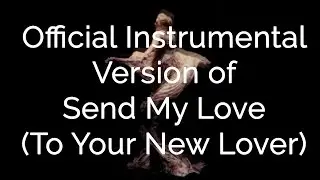 Adele - Send My Love (To Your New Lover) | Official Instrumental Version