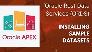 How to Install Sample Datasets in Apex - Oracle REST Data Services (ORDS) - Apex Rest API