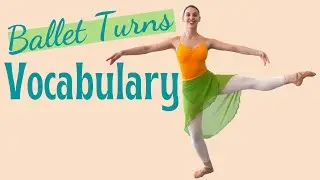 Basic Ballet Turn Vocabulary with Demonstration for Beginners | Ballet For All Tutorial 2021