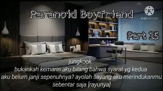 [INDO] Ff Jungkook || {Paranoid Boyfriend} part 15