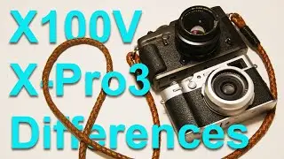 X100V vs X-Pro3: The difference is in the details!