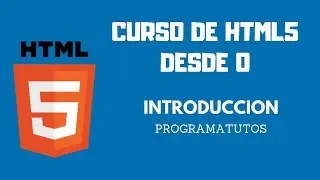 HTML5 Course from Scratch [ 0 ] -- Introduction