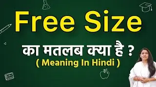 Free size meaning in hindi | free size ka matlab kya hota hai | word meaning in hindi
