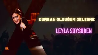 Kurban Olduğum Gelsene | Leyla Soysüren