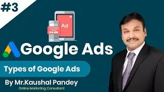 Types of Google Ads - Google Ads Course |  Different types of Ads in Google Ads?  | Part 3