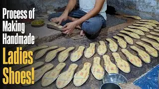 Process of Making Handmade Ladies Shoes | How to make Ladies Shoes