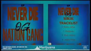 OG NATION GANG-02 _-_ Marijuana ( EP Never Die Officiel 2024)