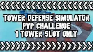 TDS PVP CHALLENGE | 1 TOWER SLOT ONLY | SCOUT
