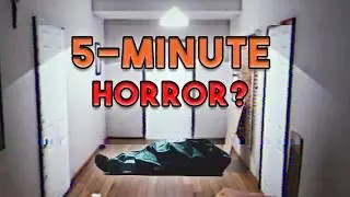 How scary can a 5-minute horror game be?