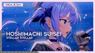 #DnB | Hoshimachi Suisei - Stellar Stellar [🌸]
