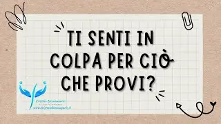 Ti senti in colpa per ciò che provi?