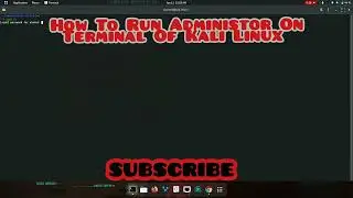 How To Run Administration Commands On Terminal Of Kali Linux 2023.1