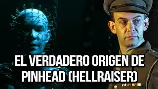 EL VERDADERO ORIGEN DE PINHEAD (HELLRAISER)