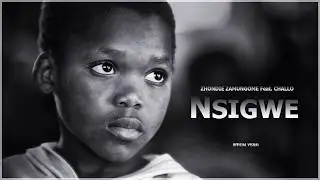 Zhondie Zamungome Feat. Challo - Nsigwe (Official Visual)