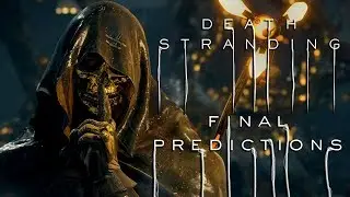 Death Stranding | Final Pre-Launch Predictions
