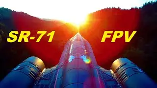 SR-71 Blackbird - FPV
