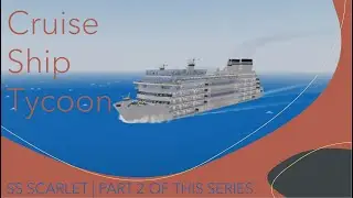 Cruise Ship Tycoon | part 2 | SS SCARLET