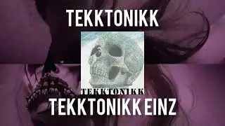 Tekktonikk - Tekktonikk Einz (HARDTEKK)