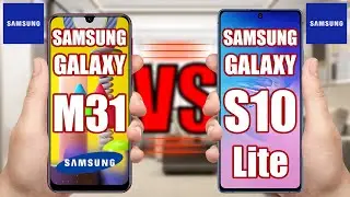 Samsung Galaxy M31 vs Samsung Galaxy S10 Lite