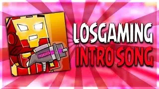 Losgaming intro song full