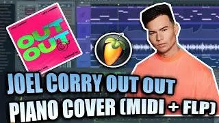 Joel Corry - Out Out (MIDI + FLP) (FL Studio Piano Tutorial / Cover)