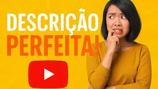 Como Criar a Descrição Perfeita para Seu Canal no YouTube (Passo a Passo)