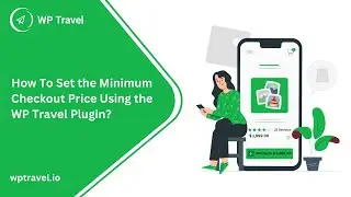 How to set the Minimum Checkout Price using WP Travel Plugin?