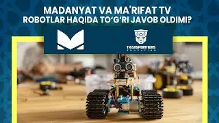 Madanyat va Ma'rifat TV, Robotlar haqida to‘g‘ri javob oldimi? 1-qism