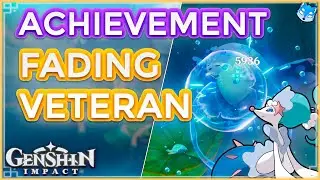 ⛲Achievement : Fading Veteran | ⚜️ Location + Combat 🦭【Genshin Impact】