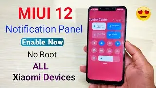 Enable New MIUI 12 Notification Panel For All Redmi & Xiaomi Devices | No Root | Miui 12 Feature