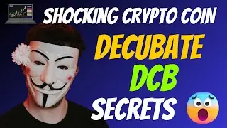 The Shocking Decubate Coin DCB Secrets | Cryptocurrency New Crypto Token Facts Trading Guide