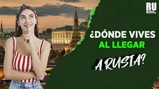 DONDE VIVES AL LLEGAR A RUSIA