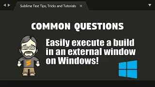 [CQ37] Easily execute a build in an external window on Windows!