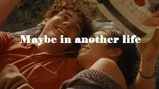 Maybe in another life | Playlist |