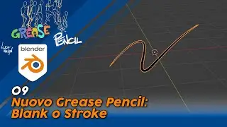 Blender 3.3 Grease Pencil - 09 - Nuovo Grease Pencil: blank o stroke
