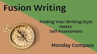 Fusion Writing - Finding Your Writing Style Meets Self-Assessment - Monday Compass