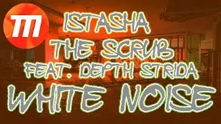 White Noise - Istasha The Scrub (FEAT. DEPTH STRIDA)