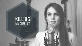 Killing me softly (Fugees) - cover by Kaja