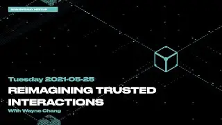 Reimagining Trusted Interactions