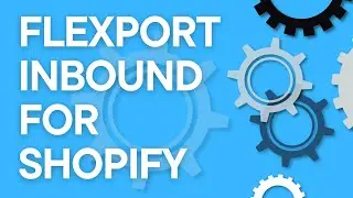 Flexport inbound shipment setup for Shopify, step by step (2024)