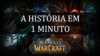 História de World of Warcraft em 1 minuto