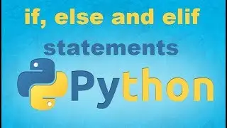if, else and elif statements in Python