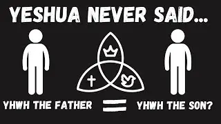 THREE THINGS YESHUA NEVER SAID |  TRINITARIAN EDITION