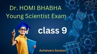 Dr. Homi Bhabha Competition Exam Sample Paper Class 9 | Science Question class 9 | Achievers Section
