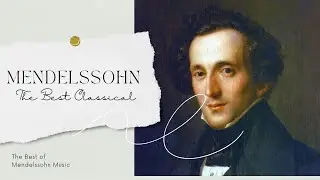 [無廣告版] 孟德爾頌精選合集 - The Best Of Mendelssohn