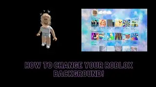 How to change your roblox background! | stxrbxrst