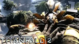 ТЕПЕРЬ ТЫ ПИЛОТ, СЫНОК!  [TITANFALL 2 на ПК #1]