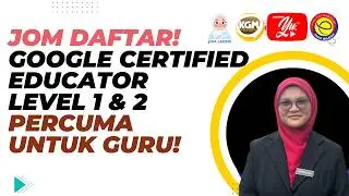 🚀 Jom Daftar! Google Certified Educator Level 1 & 2 PERCUMA untuk Guru!