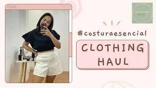 Costura Esencial || Affordable Clothing/Try-on Haul || PH ||