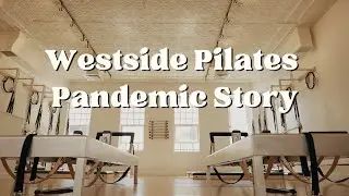 Westside Pilates' Pandemic Story